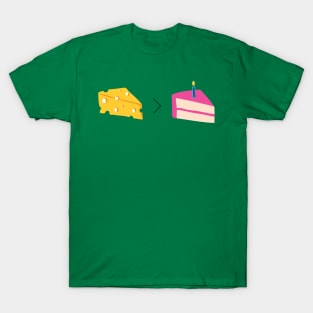 Cheese is Greater than Cake T-Shirt